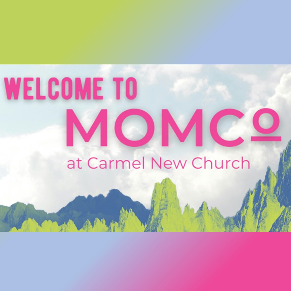 MomCo at Carmel New Church Invitation to join Momco at Carmel New Church